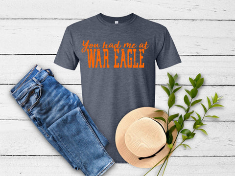 You had me at War Eagle Tee